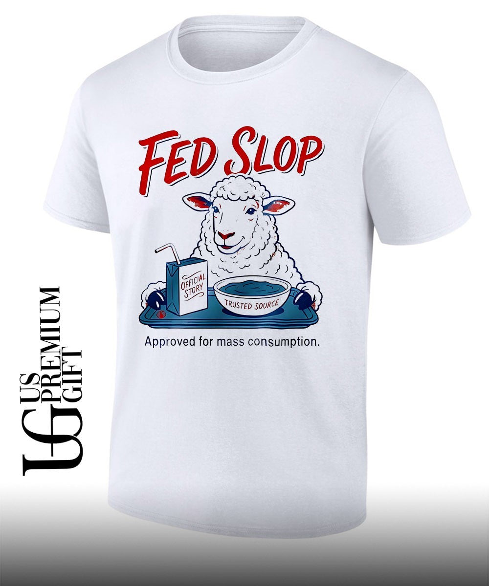 Sheep Fed Slop approved for mass consumption shirt