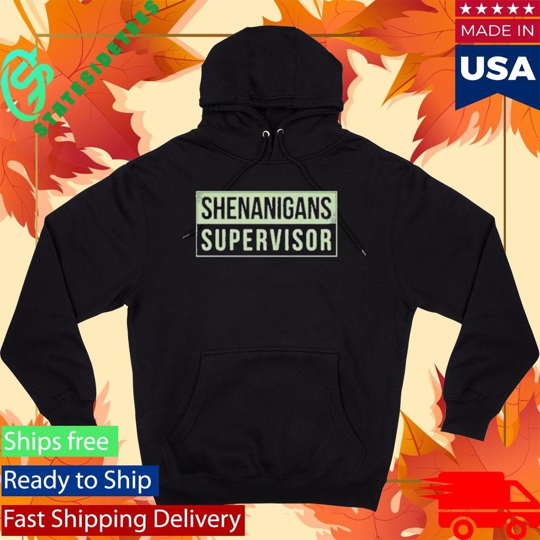 Shenanigans Supervisor Unisex , , , Long Sleeve Tee