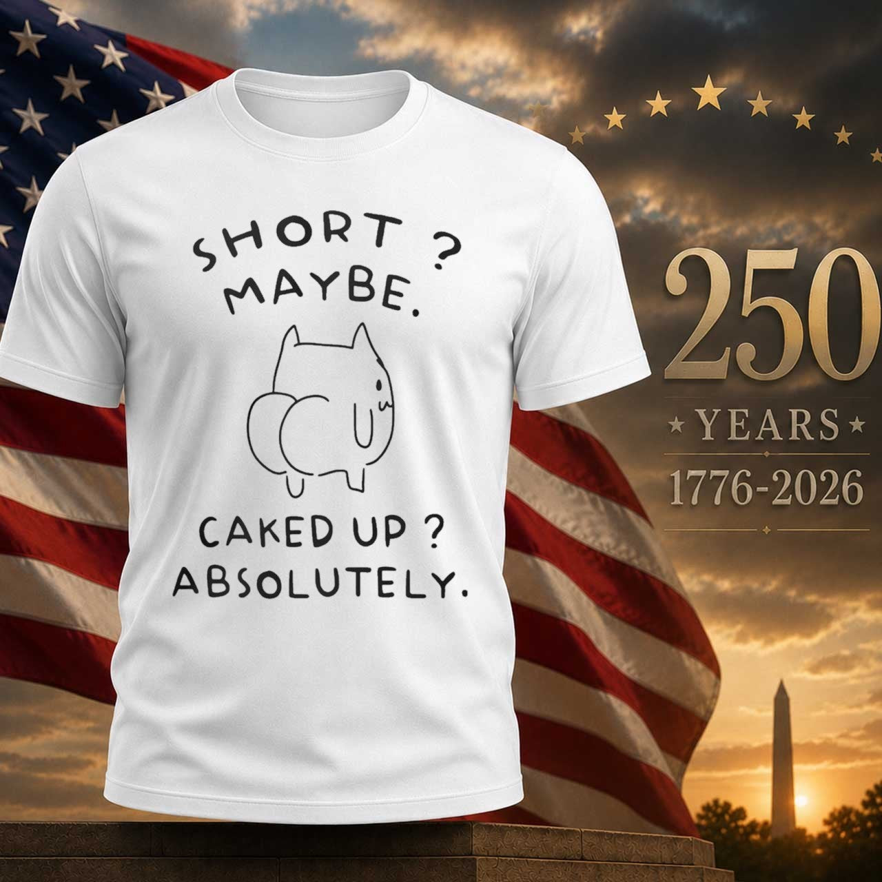 Short Maybe Caked Up Absolutely Cat Shirt
