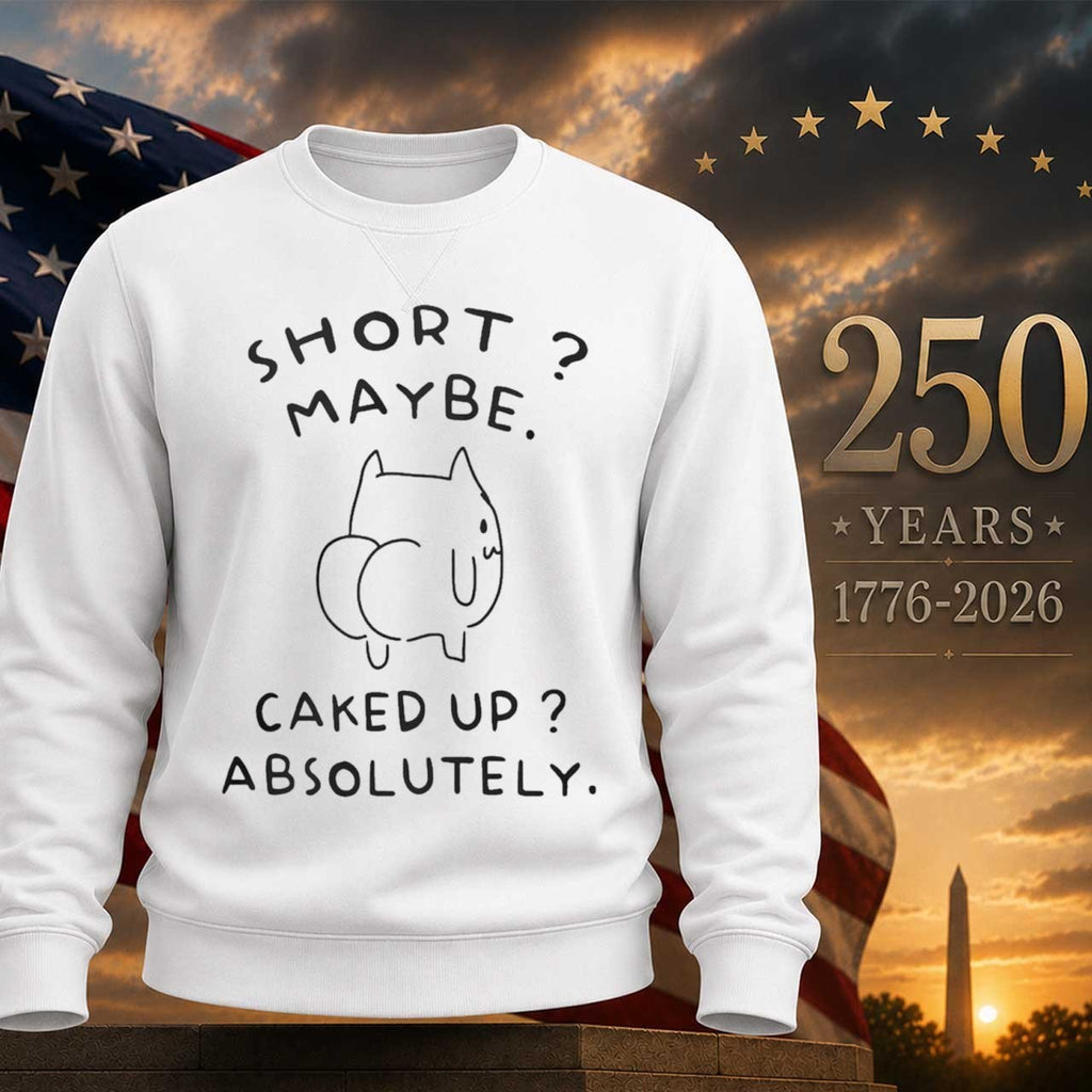 Short Maybe Caked Up Absolutely Cat Shirt
