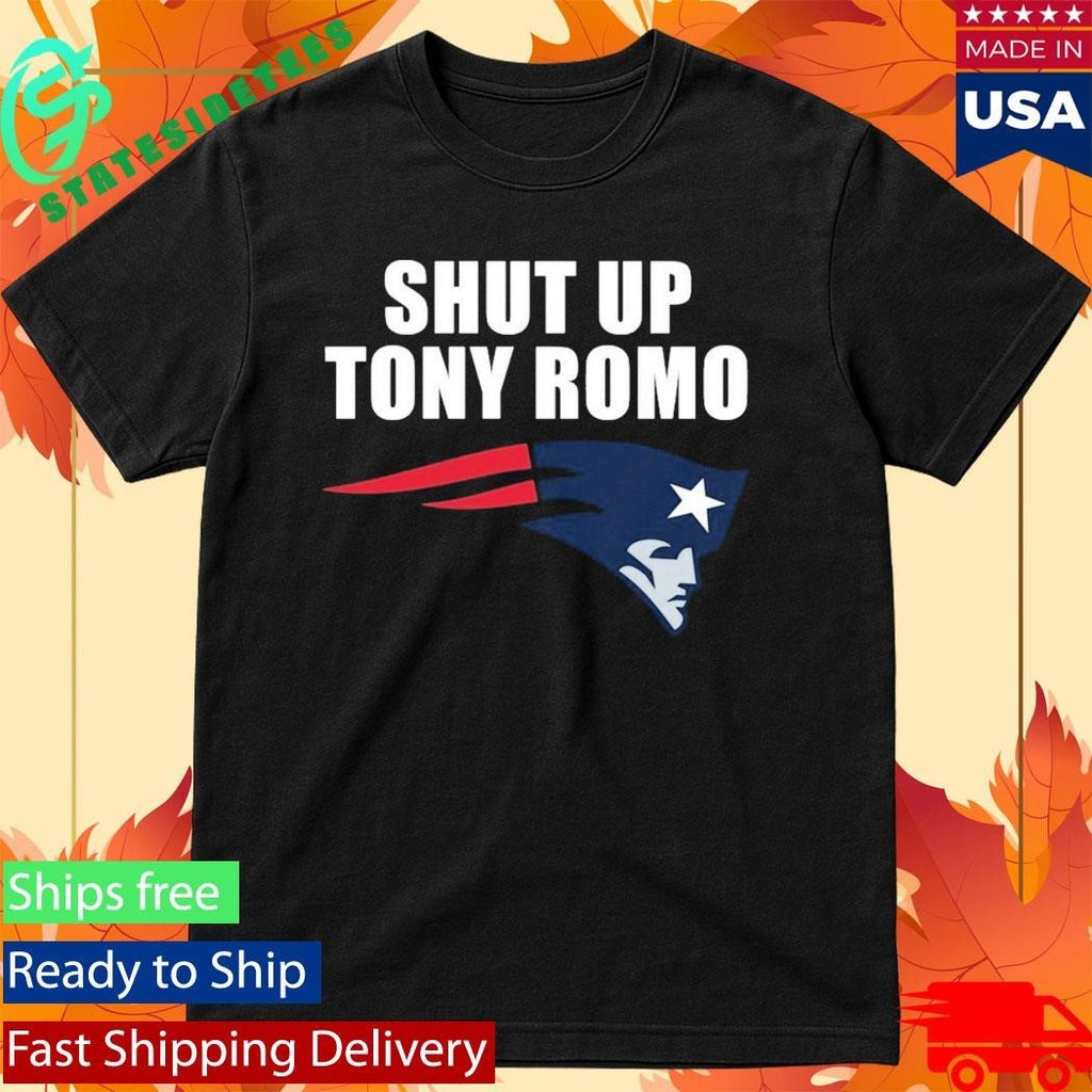 Shut Up Tony Romo England Patriots Shirt Unisex , , , Long Sleeve Tee