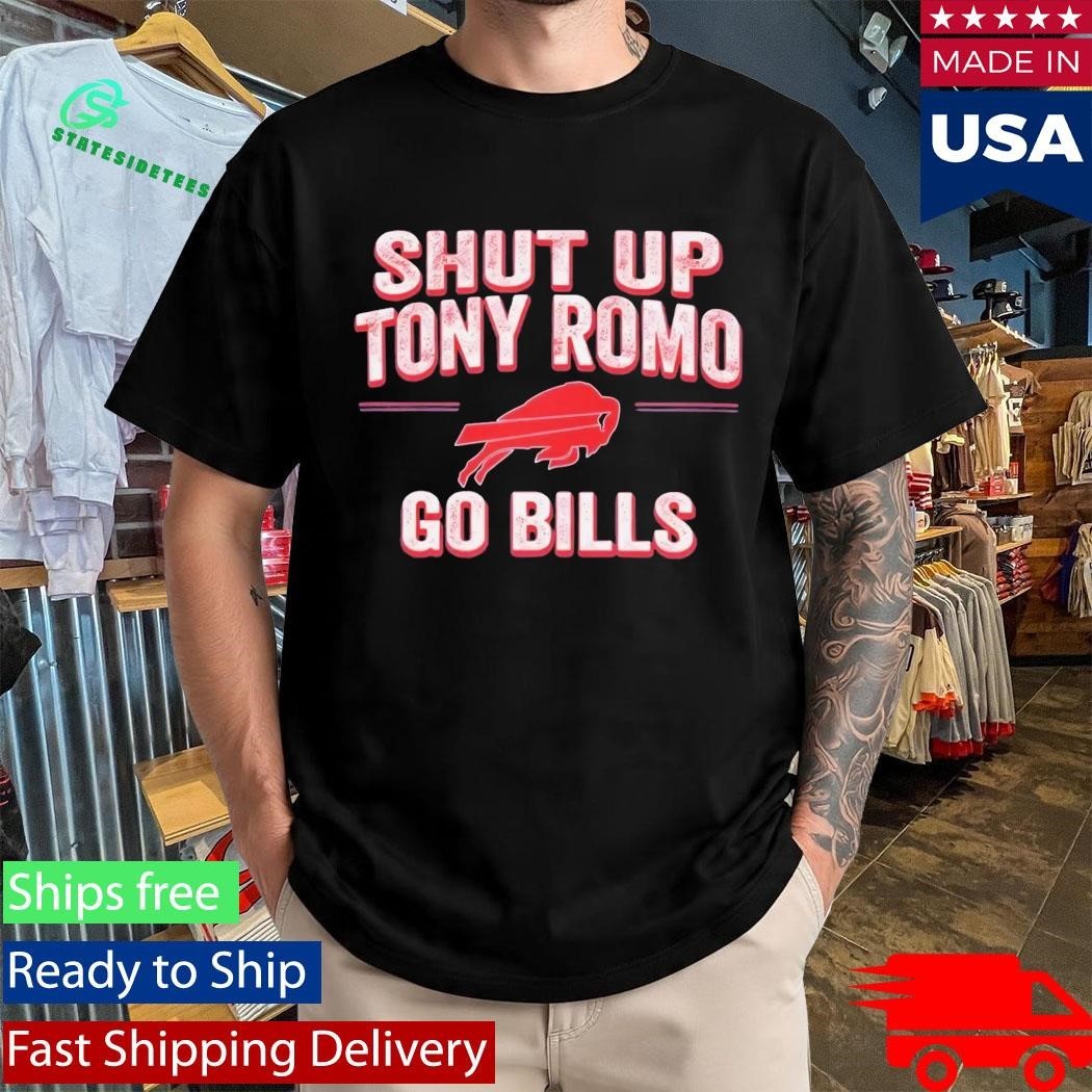 Shut Up Tony Romo Go Bills Shirt Unisex , , , Long Sleeve Tee
