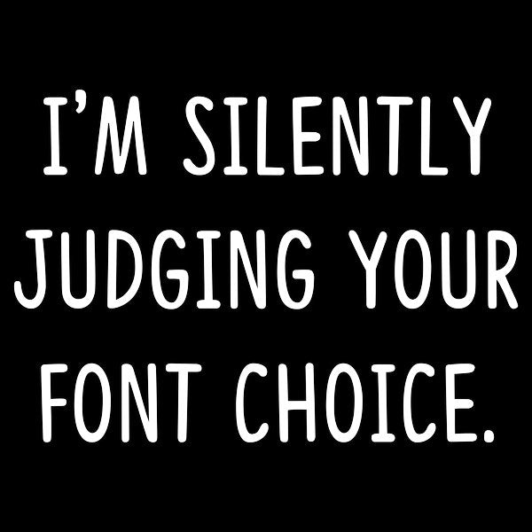 Silently Judging Your Font Choice