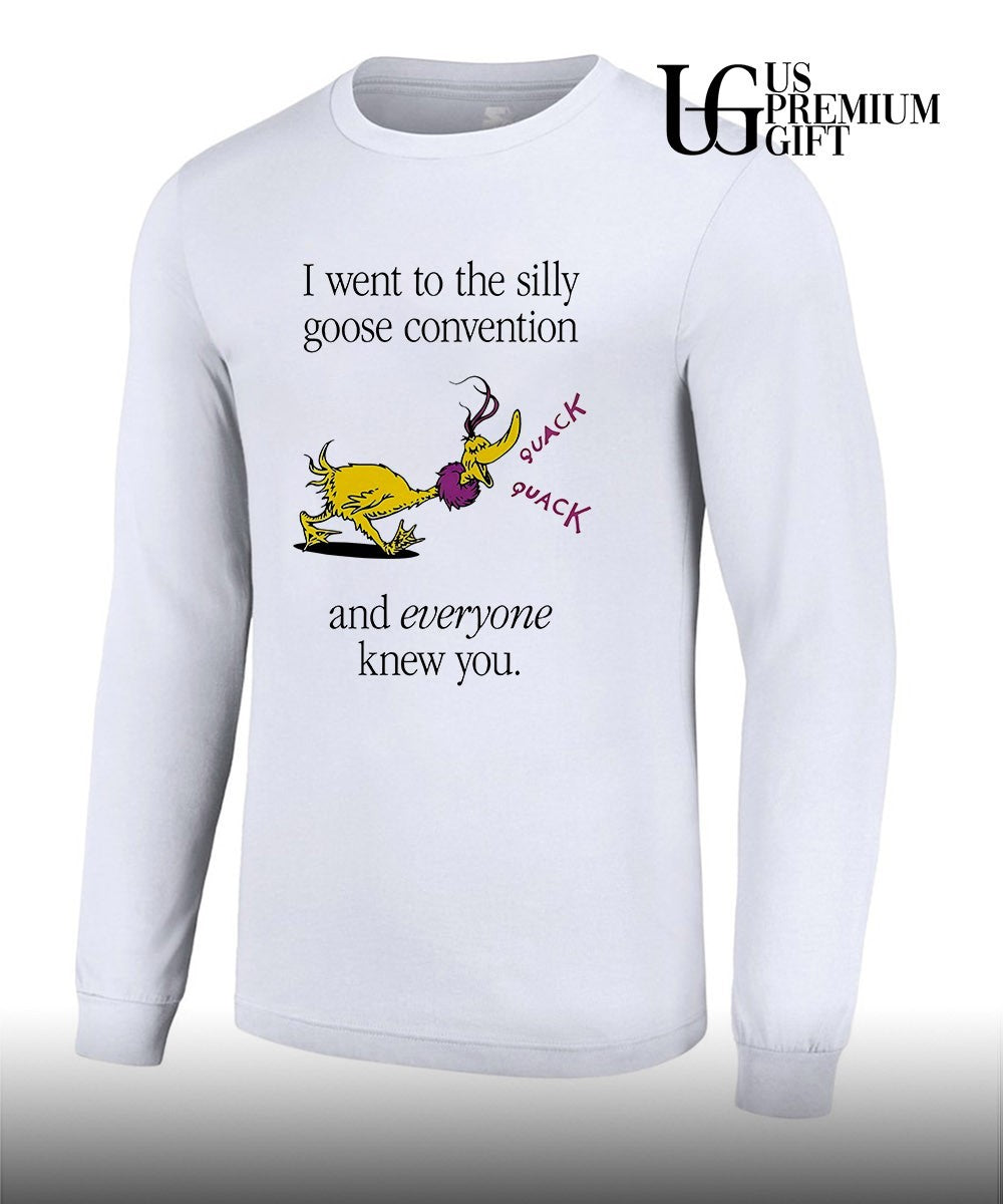 Silly Goose convention and everyone knew you shirt