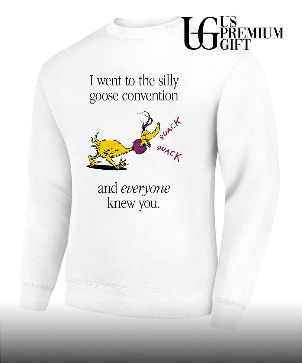 Silly Goose convention and everyone knew you shirt
