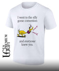 Silly Goose convention and everyone knew you shirt
