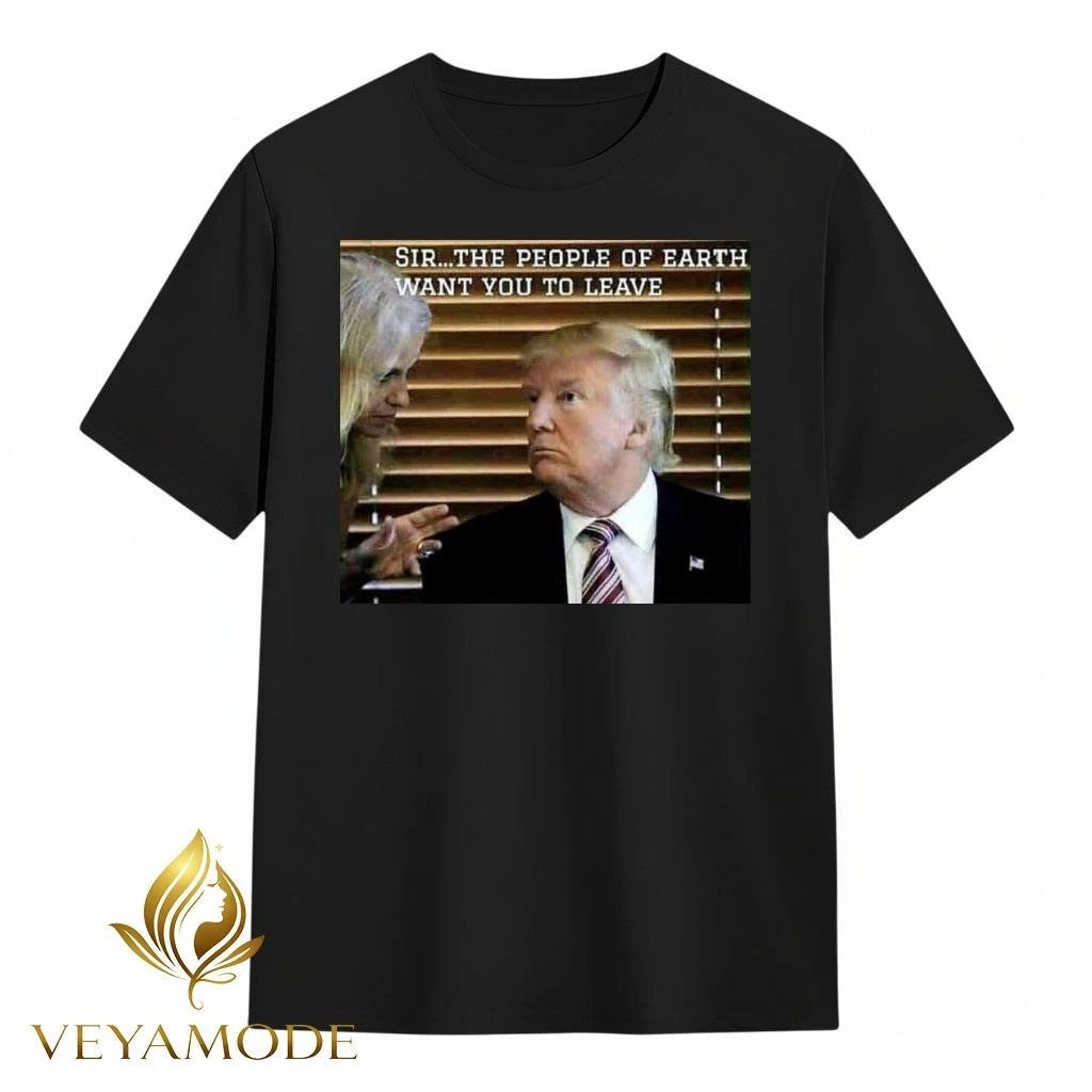 Sir The people of earth want you to leave Trump tee Unisex , , , Long Sleeve Tee