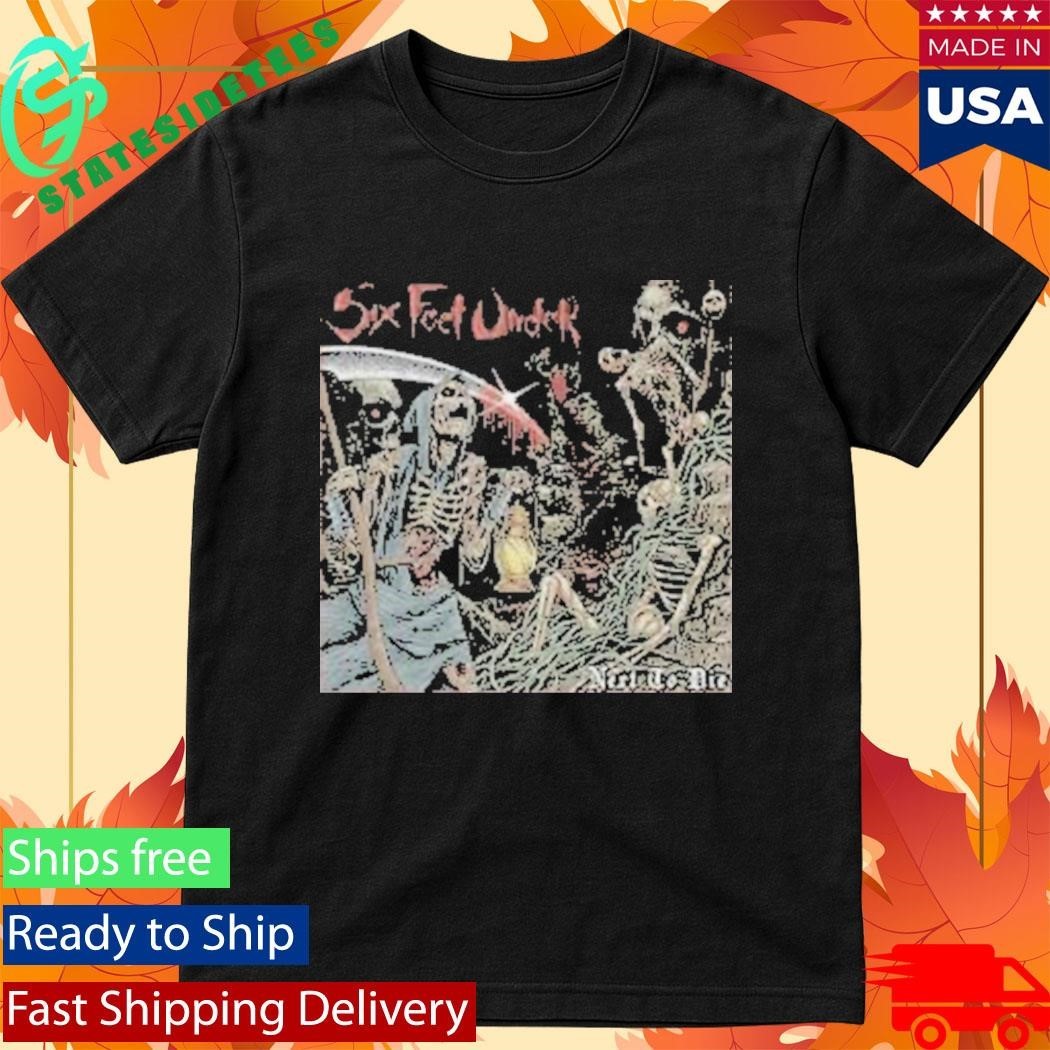 Six Feet Under Next To Die Unisex , , , Long Sleeve Tee