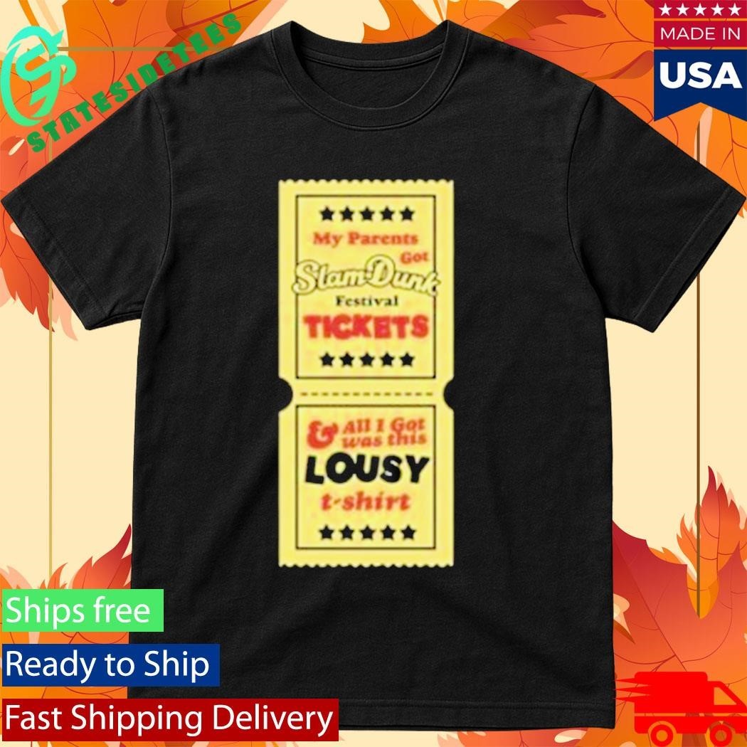 Slam Dunk Tickets All I Got Was This Lousy Shirt Unisex , , , Long Sleeve Tee
