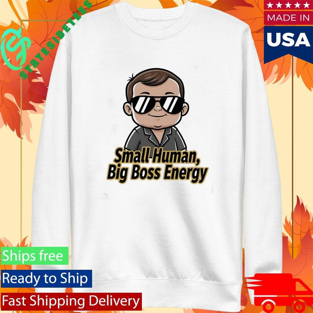 Small Human Big Boss Energy Shirt Unisex , , , Long Sleeve Tee