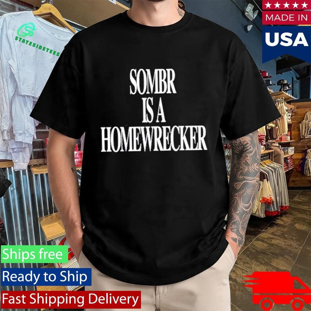 Sombr is a Homewrecker Shirt Unisex , , , Long Sleeve Tee