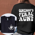 Somebodys Feral Aunt Feral Aunt Funny Aunt Family Cute Family T-Shirts