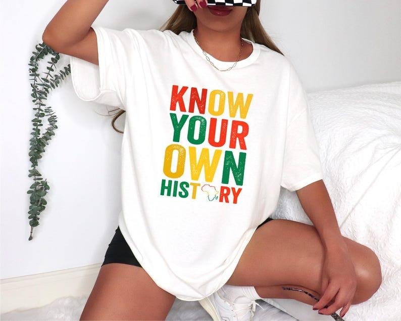 Sonia Samra Know Your Own History Black History Month Red Yellow Green Africa Map Juneteenth 1865 Shirt Civil Right Smooth Fabric Streetwear T-Shirts