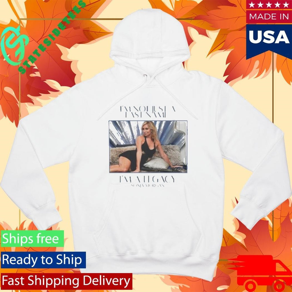 Sonja Morgan I’m Not Just A Last Name I’m A Legacy Shirt Unisex , , , Long Sleeve Tee