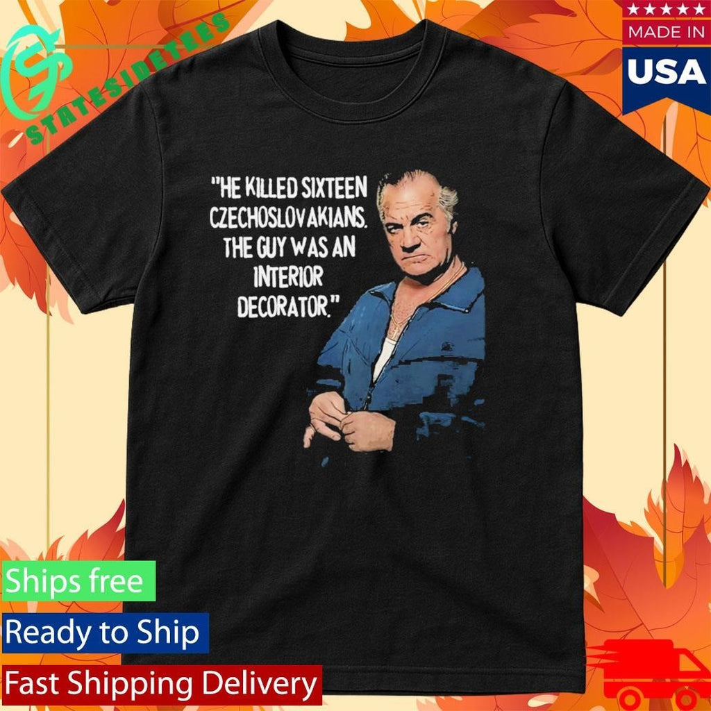 Sopranos Paulie Walnuts He Killed Sixteen Czechoslow Akians Shirt Unisex , , , Long Sleeve Tee