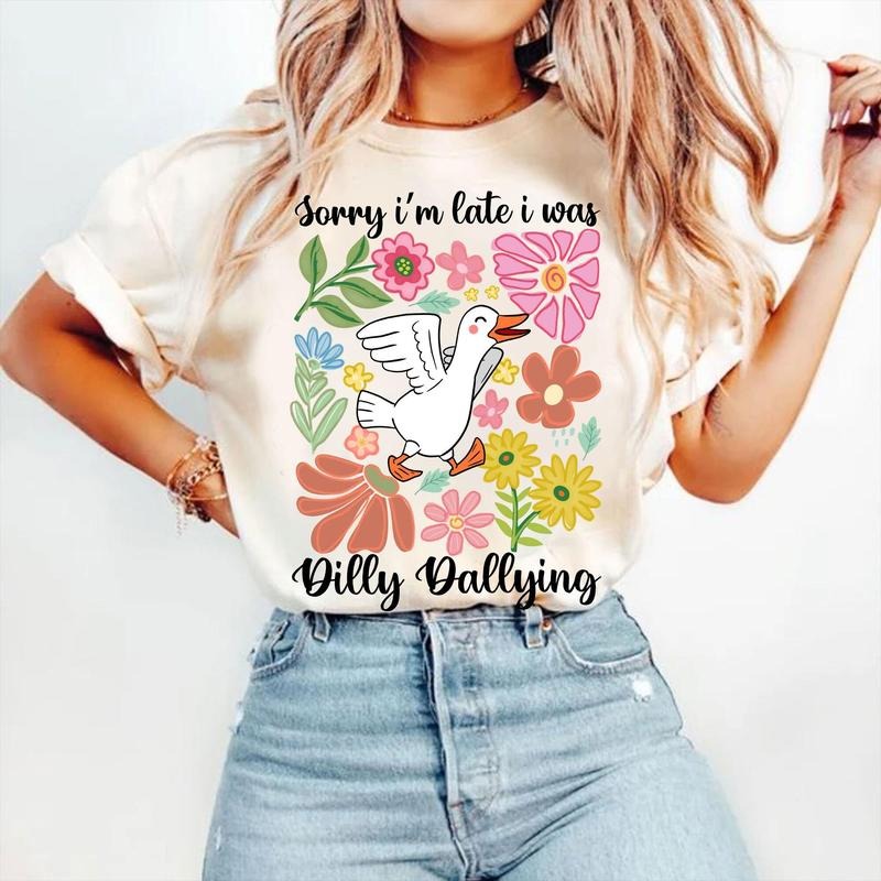 Sorry I'M Late I Was Dilly Dallying Goose Floral Goose Sarcastic Retro Shirt Funny Mama Boho Floral Preppy Girly Shirt T-Shirts