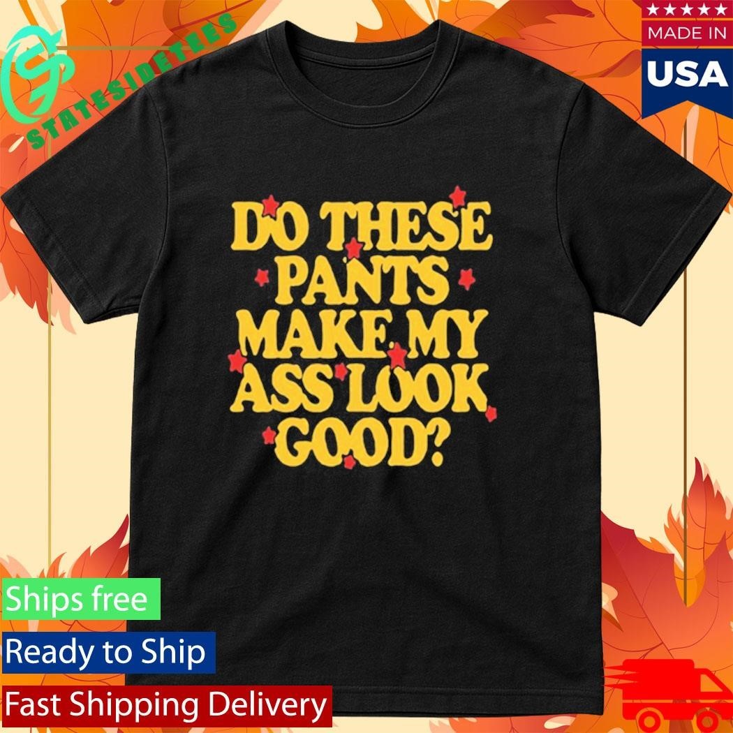 Spencer Sutherland Do These Pants Ass Look Good Shirt Unisex , , , Long Sleeve Tee