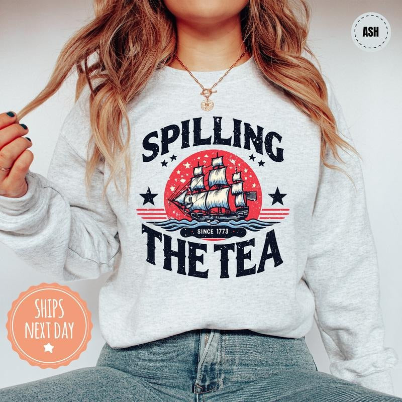 Spilling Tea Since 1773 Funny 4th July Patriotic Independence Day Usa Fourth July T-Shirts