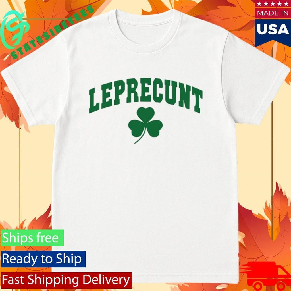 St Patrick Day Leprecunt Shirt Unisex , , , Long Sleeve Tee