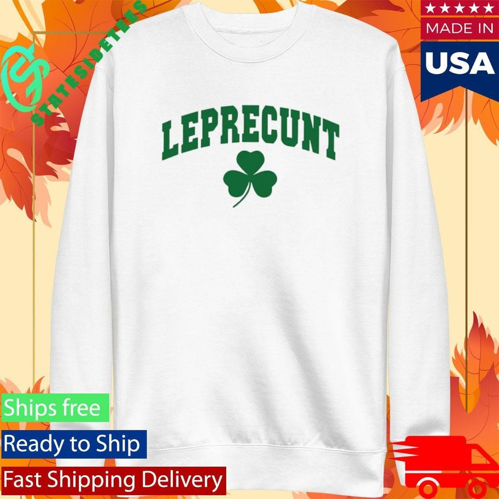 St Patrick Day Leprecunt Shirt Unisex , , , Long Sleeve Tee