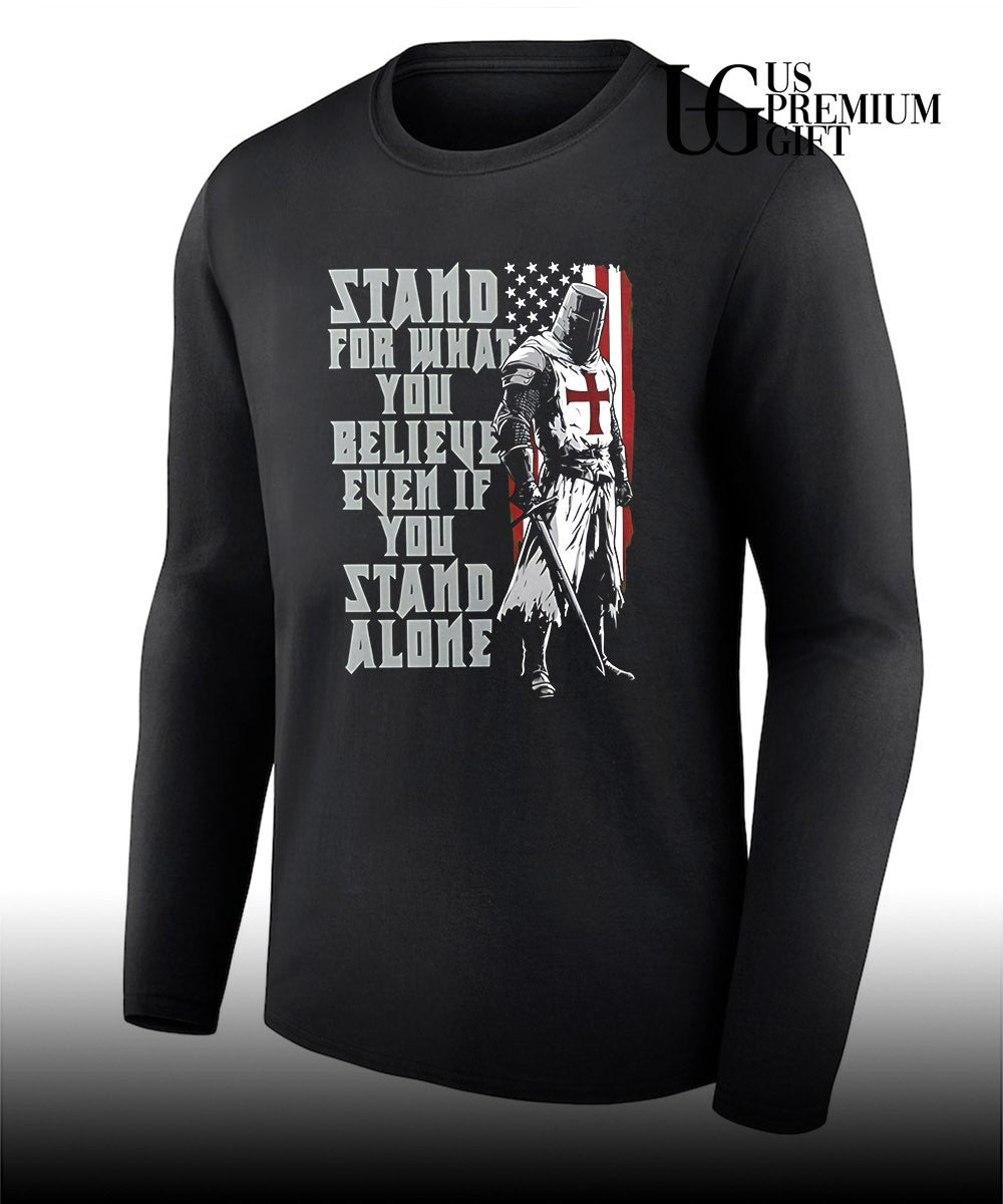 Stand for What You Believe Even if You Stand Alone Crusader Knight shirt