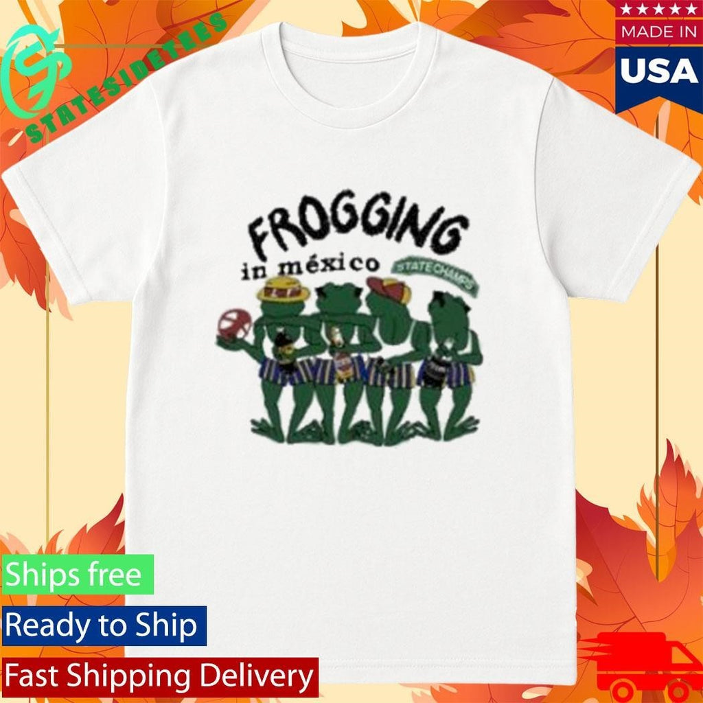 State Champs In Mexico Senor Frog Shirt Unisex , , , Long Sleeve Tee