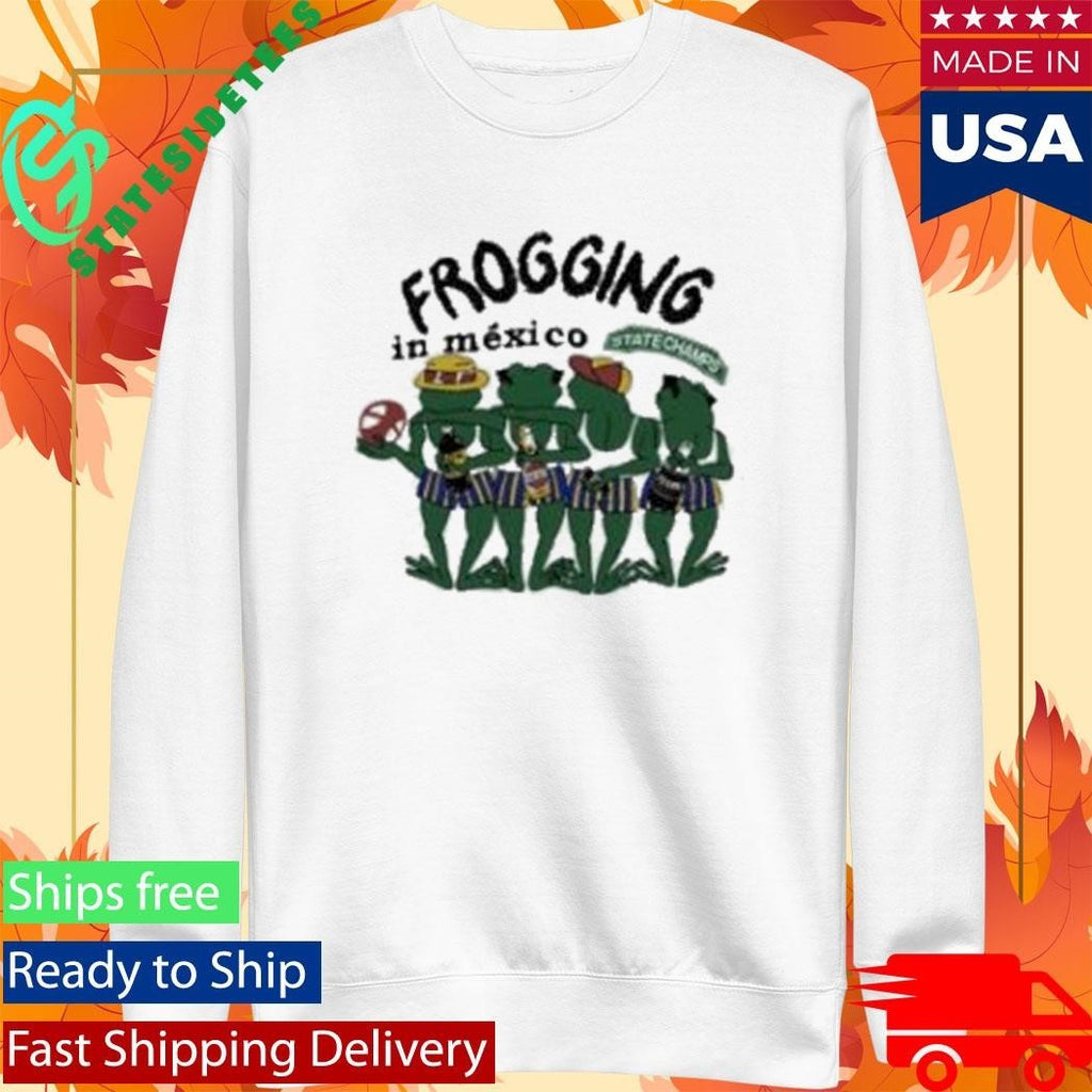 State Champs In Mexico Senor Frog Shirt Unisex , , , Long Sleeve Tee