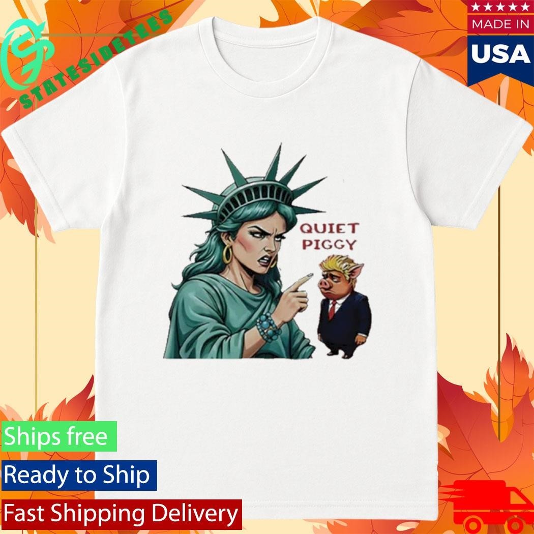 Statue Of Liberty Quiet Piggy Trump Shirt Unisex , , , Long Sleeve Tee