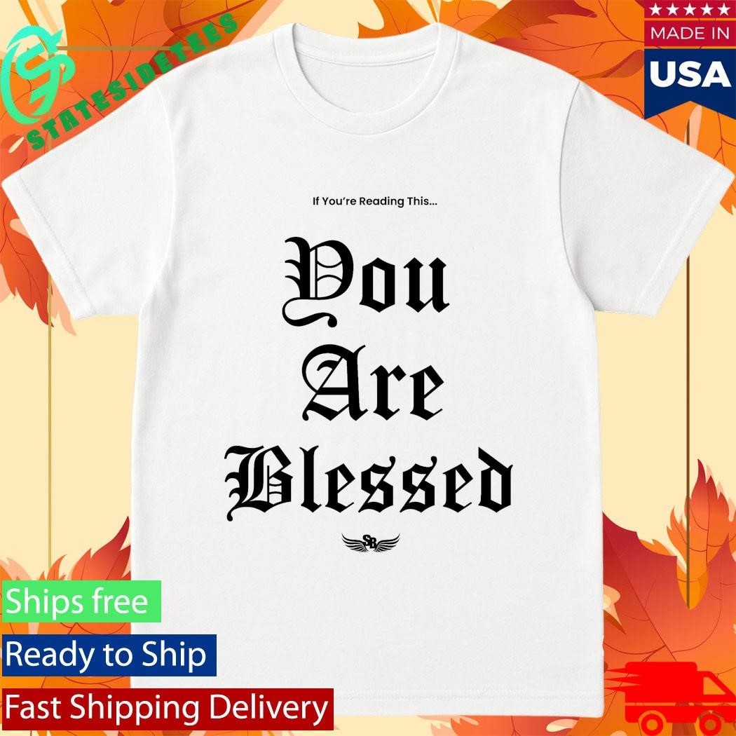 Stay Blessed You Are Blessed Shirt Unisex , , , Long Sleeve Tee