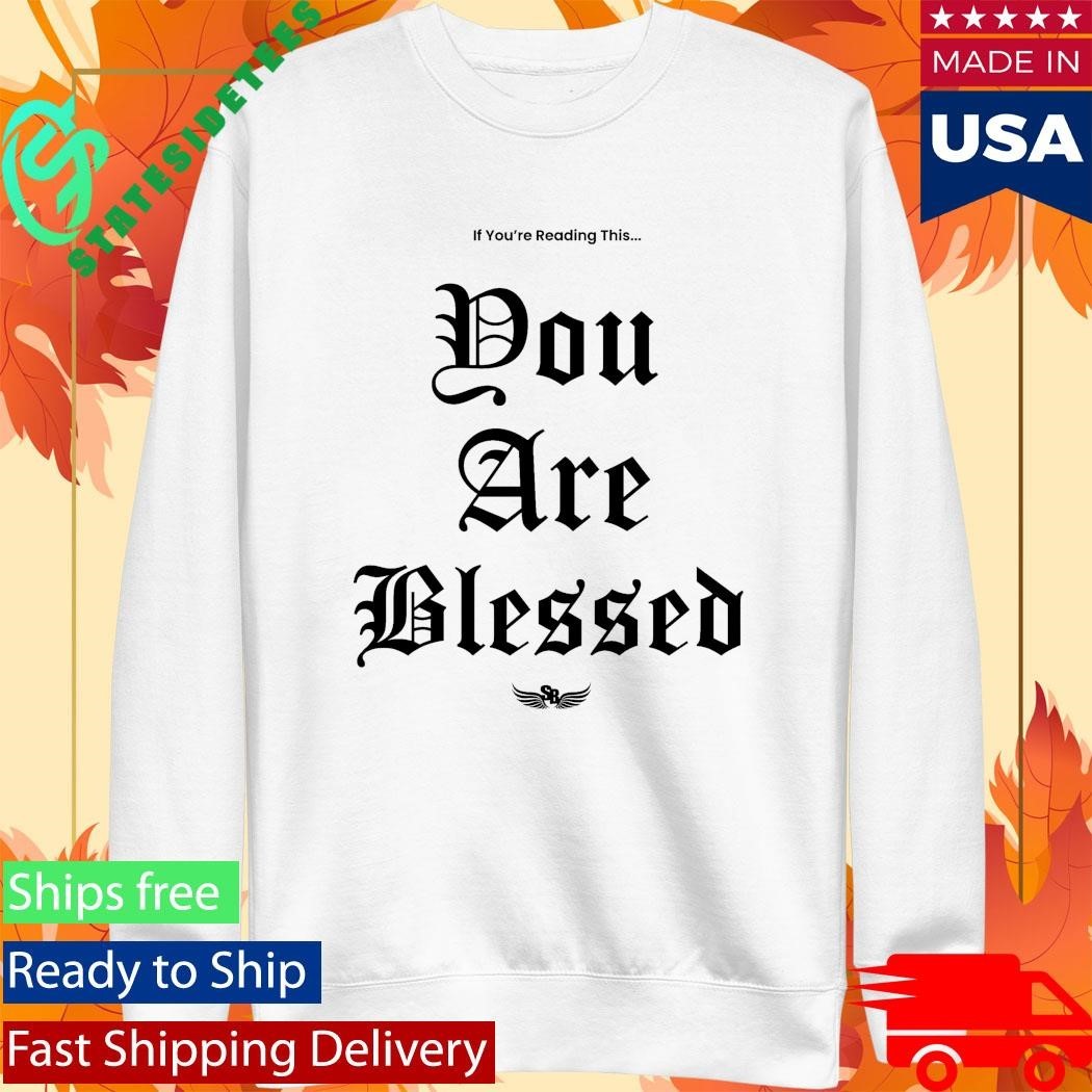 Stay Blessed You Are Blessed Shirt Unisex , , , Long Sleeve Tee