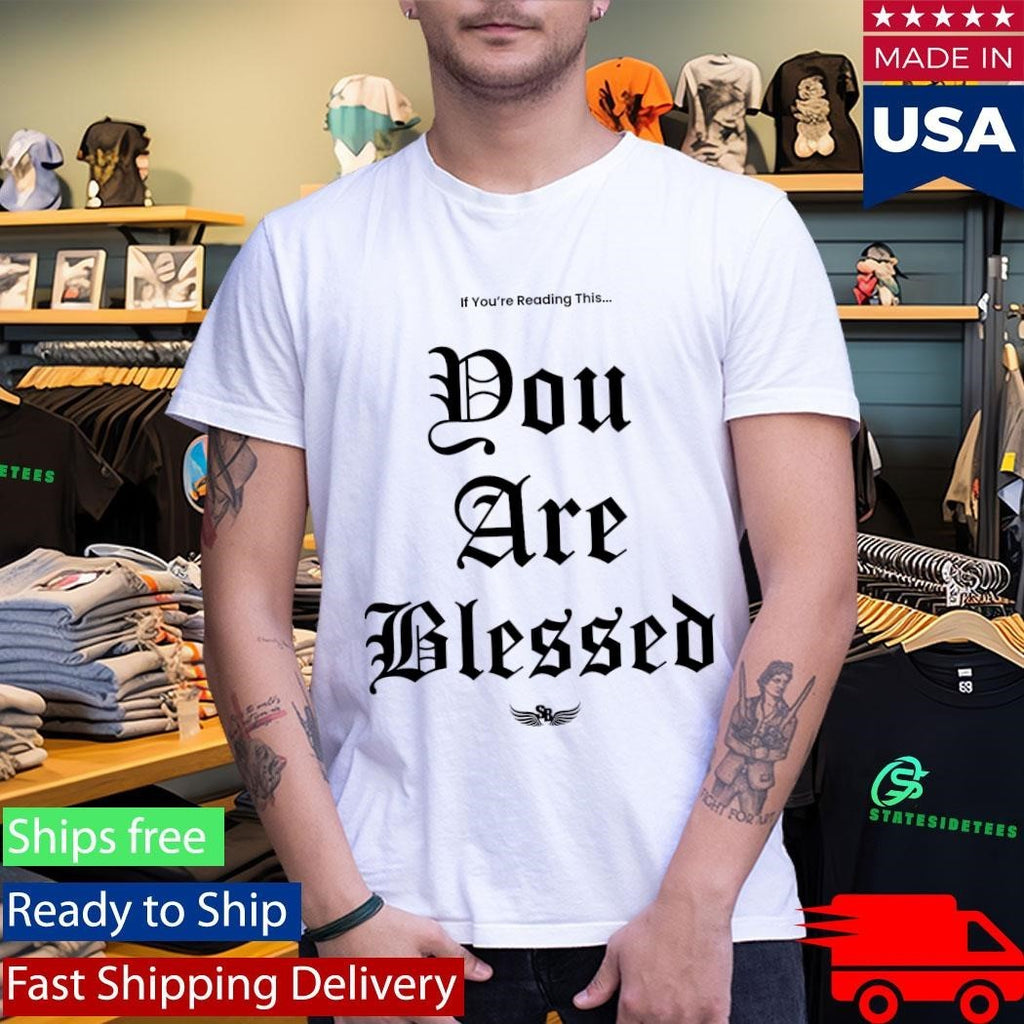 Stay Blessed You Are Blessed Shirt Unisex , , , Long Sleeve Tee