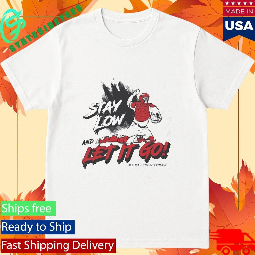 Stay Low And Let It Go Shirt Unisex , , , Long Sleeve Tee