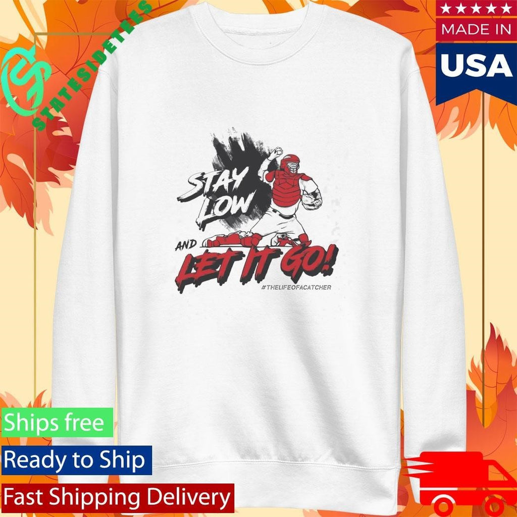 Stay Low And Let It Go Shirt Unisex , , , Long Sleeve Tee