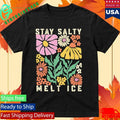 Stay Salty Melt ICE Abolish ICE Shirt Unisex , , , Long Sleeve Tee