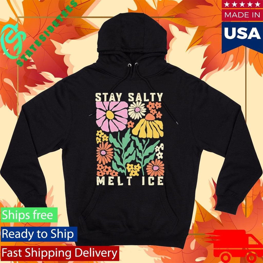 Stay Salty Melt ICE Abolish ICE Shirt Unisex , , , Long Sleeve Tee
