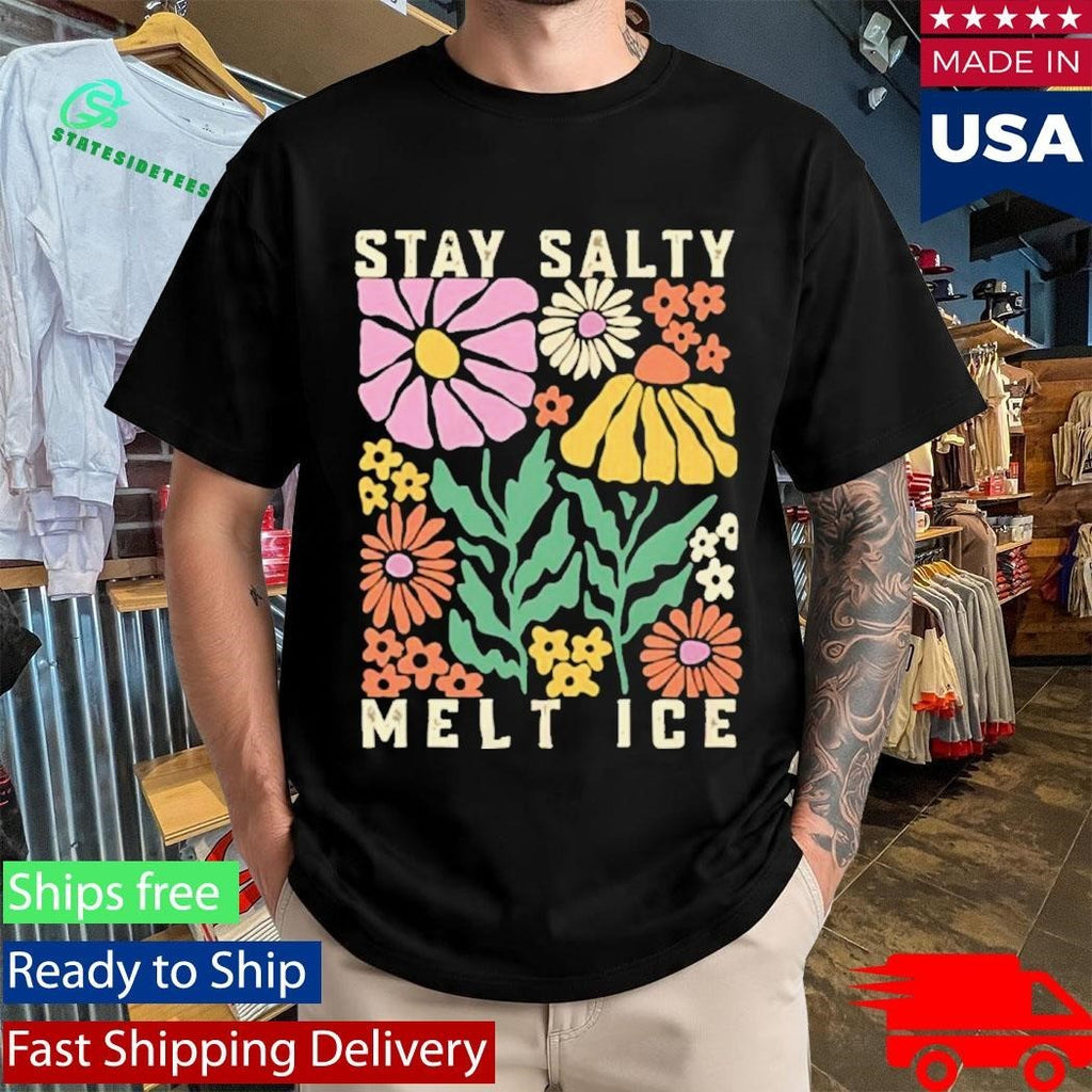 Stay Salty Melt ICE Abolish ICE Shirt Unisex , , , Long Sleeve Tee