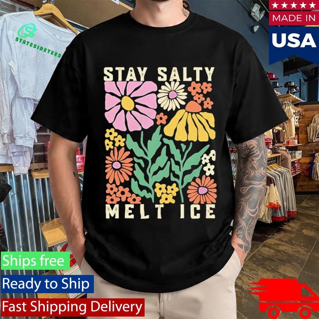 Stay Salty Melt ICE Abolish ICE Shirt Unisex , , , Long Sleeve Tee