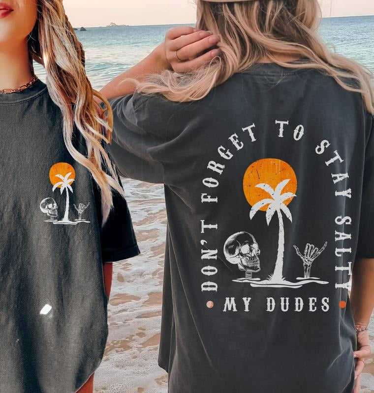 Stay Salty My Dudes Shirt Summer Funny Beach Retro Summer Vintage Stay Salty Summer Beach Summer T-Shirts