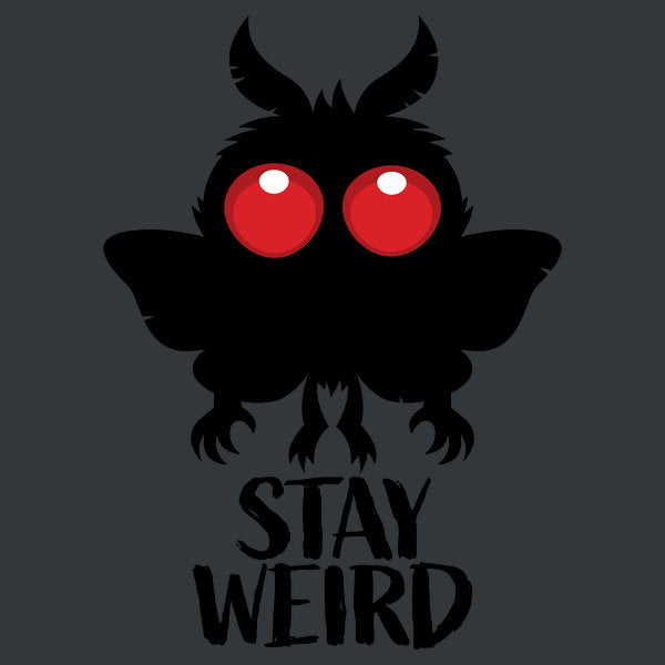 Stay Weird Creepy Cute Mothman