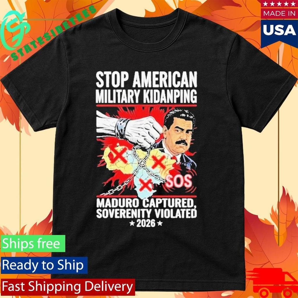 Stop American Military Kidnapping Maduro Captured Soverenity Violated 2026 Shirt Unisex , , , Long Sleeve Tee