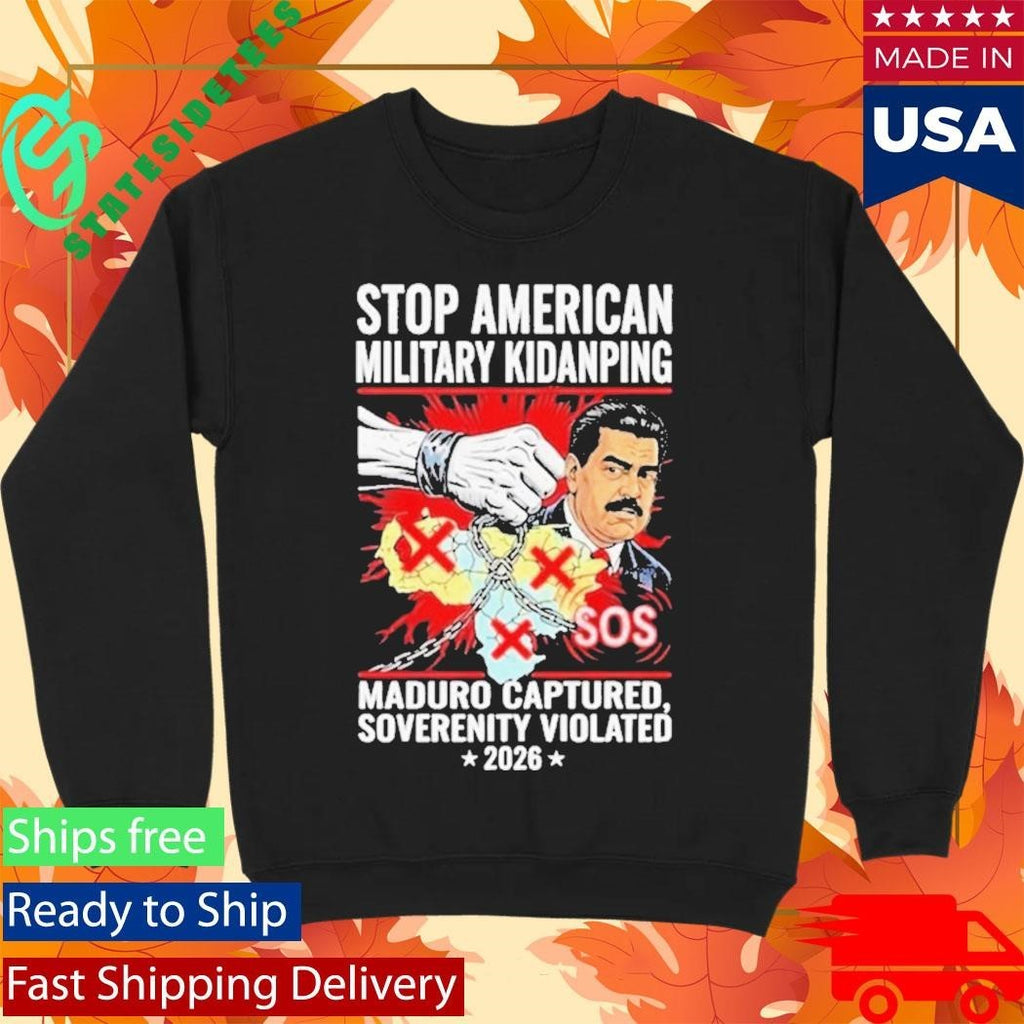 Stop American Military Kidnapping Maduro Captured Soverenity Violated 2026 Shirt Unisex , , , Long Sleeve Tee