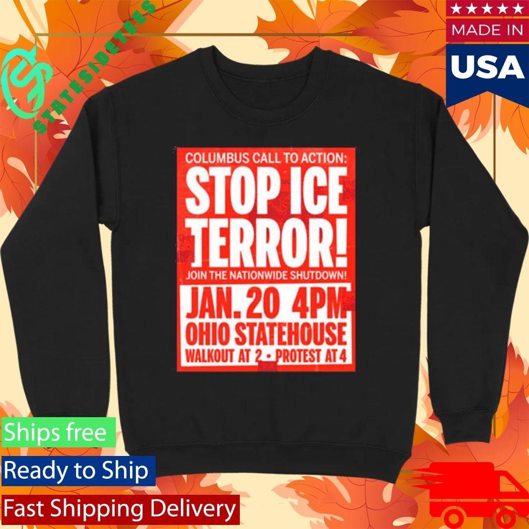 Stop Ice Terror Join The Nationwide Shutdown Columbus Call To Action January 20 2026 Shirt