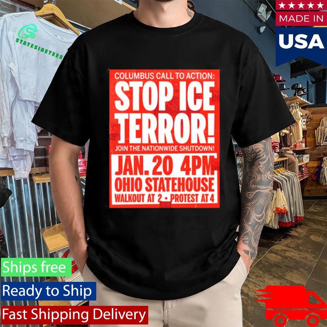 Stop Ice Terror Join The Nationwide Shutdown Columbus Call To Action January 20 2026 Shirt