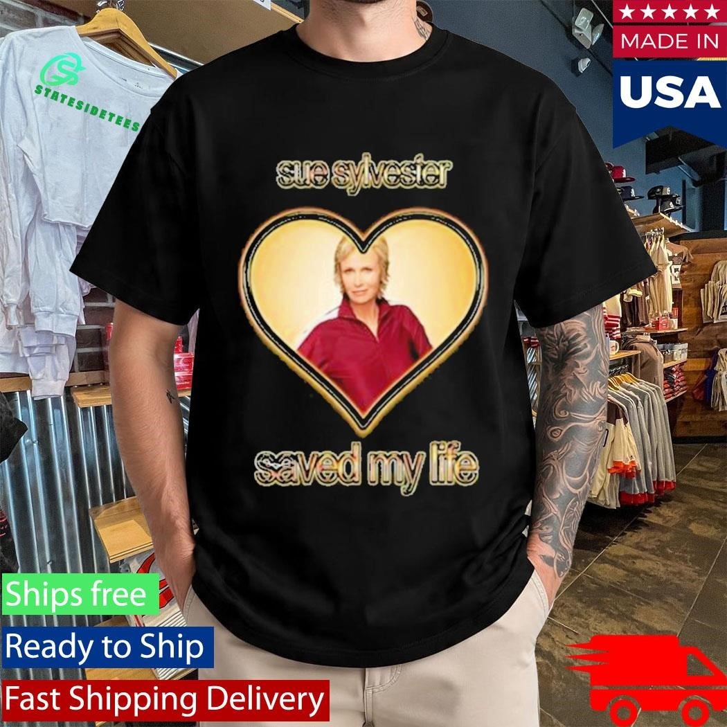 Sue Sylvester Saved My Life Shirt Unisex , , , Long Sleeve Tee