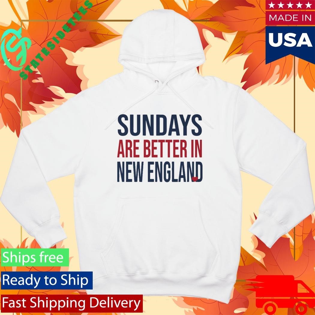 Sundays Are Better In New England Shirt Unisex , , , Long Sleeve Tee