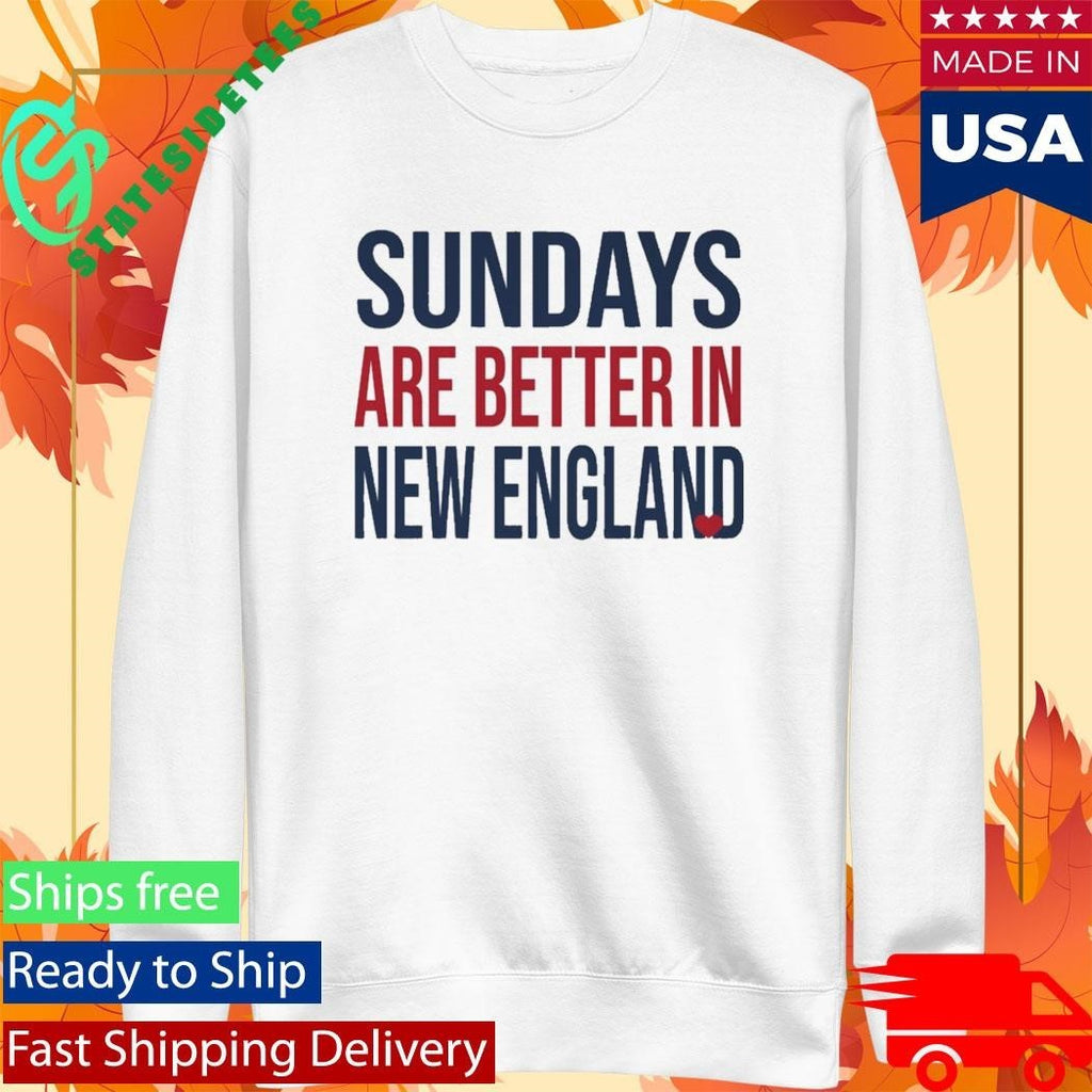 Sundays Are Better In New England Shirt Unisex , , , Long Sleeve Tee