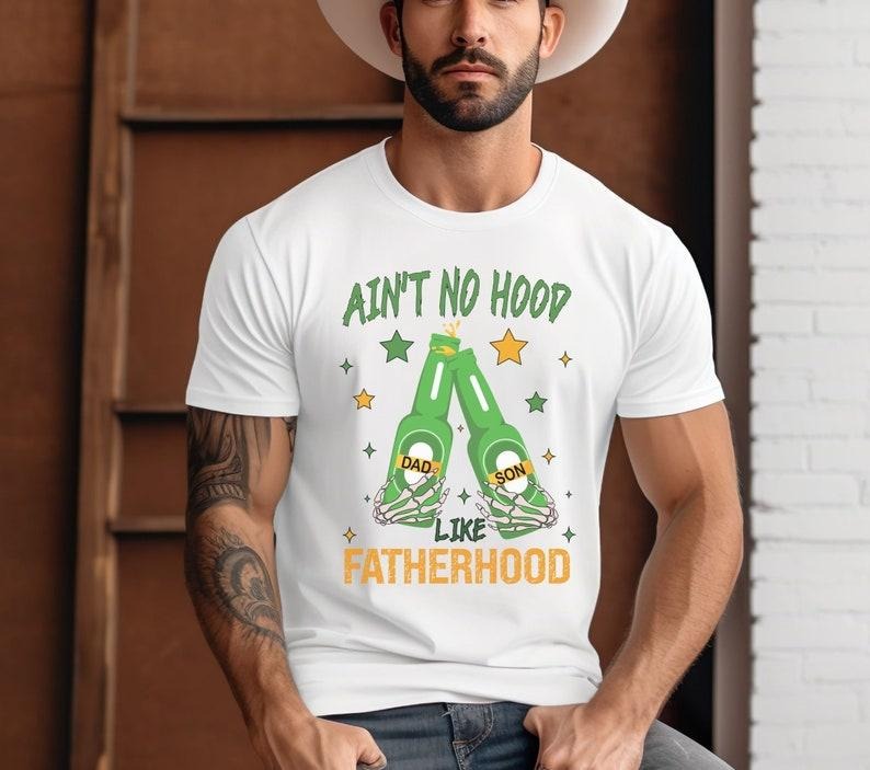Ain'T No Hood Like Fatherhood Shirt Fatherhood Shirt Funny Dad Shirt Best Dad Ever T-Shirts