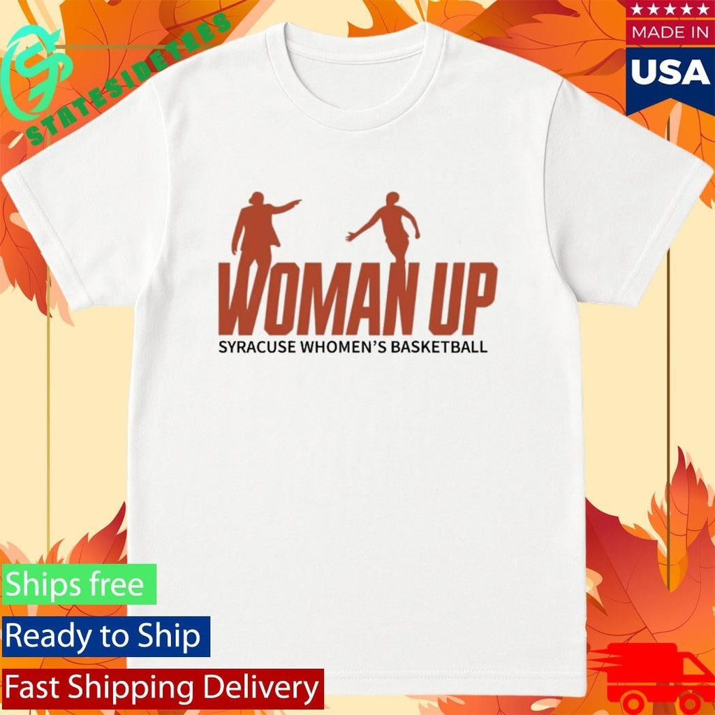 Syracuse 2026 Women’s Basketball Woman Up Shirt Unisex , , , Long Sleeve Tee