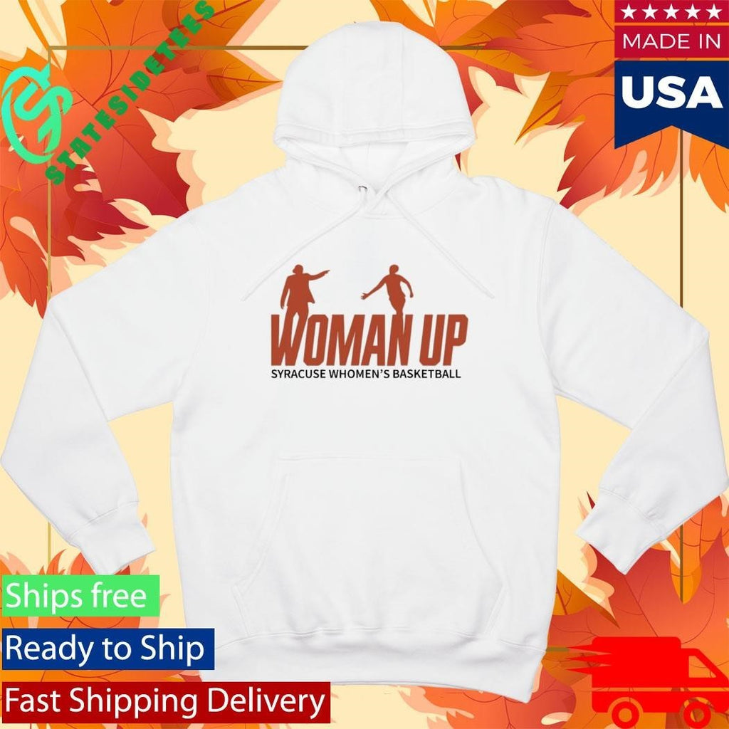 Syracuse 2026 Women’s Basketball Woman Up Shirt Unisex , , , Long Sleeve Tee