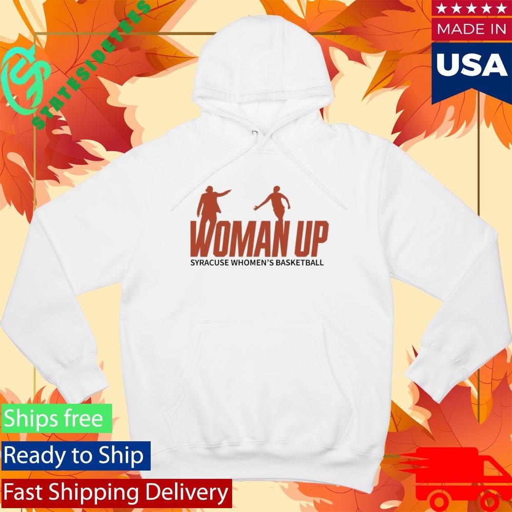 Syracuse 2026 Women’s Basketball Woman Up Shirt Unisex , , , Long Sleeve Tee